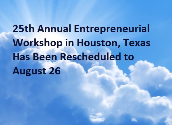 Entrepreneurial Workshop - Rescheduled to August 26 - Houston, Texas